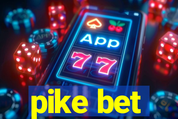 pike bet